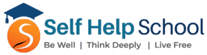 Self Help School to Be Well, Think Deeply and Live Free