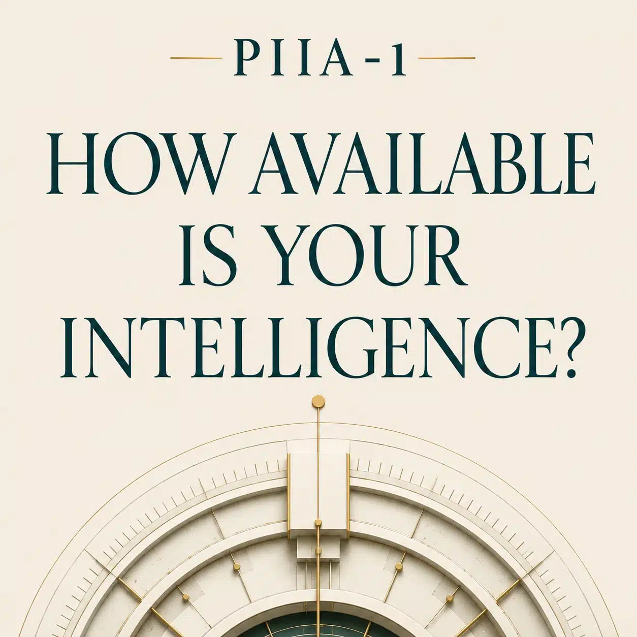 PIIA-Day-1 PSYCHERNETICS INTEGRATED INTELLIGENCE ASSESSMENT · PIIA